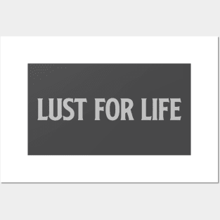 Lust For Life,silver Posters and Art